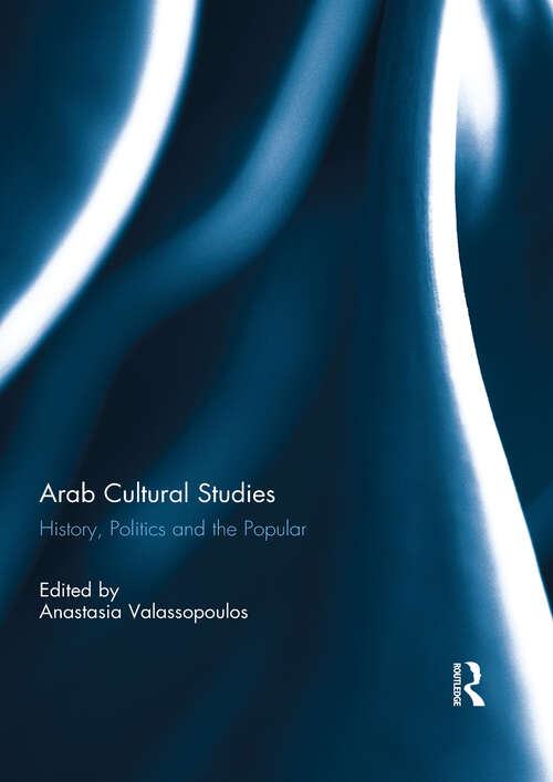 Book cover of Arab Cultural Studies: History, Politics and the Popular