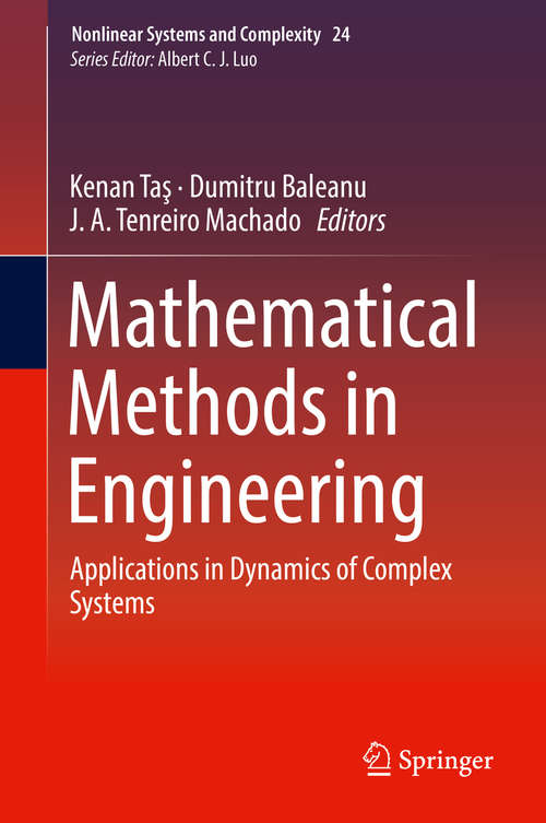 Mathematical Methods in Engineering: Applications in Dynamics of Complex Systems (Nonlinear Systems and Complexity #24)