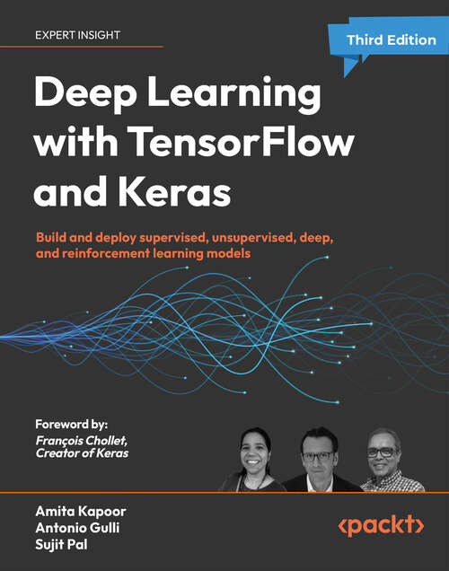 Book cover of Deep Learning with TensorFlow and Keras: Build and deploy supervised, unsupervised, deep, and reinforcement learning models, 3rd Edition (3)