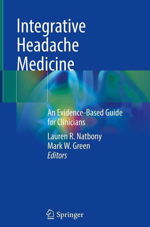 Integrative Headache Medicine: An Evidence-Based Guide for Clinicians
