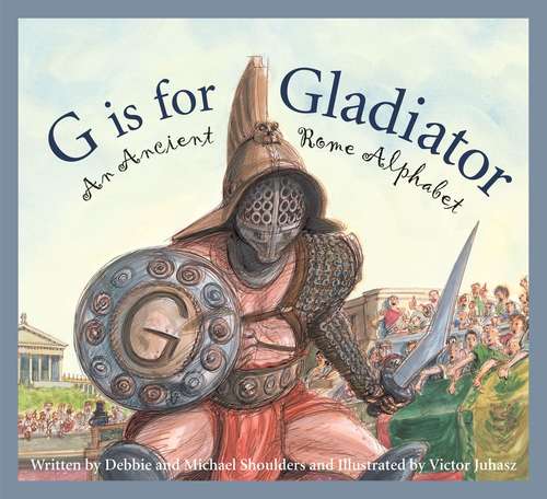 Book cover of G Is for Gladiator: An Ancient Rome Alphabet