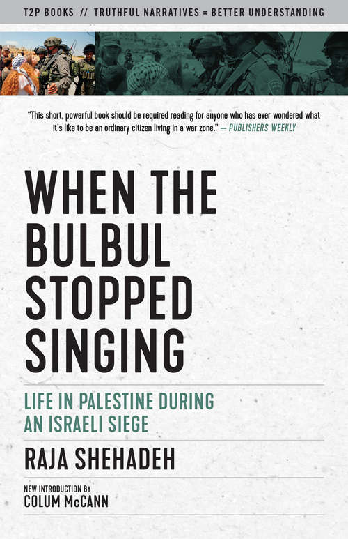 When the Bulbul Stopped Singing: Life in Palestine During an Israeli Siege (Eyewitness Memoirs Ser.)