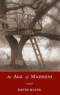 An Age of Madness: A Novel