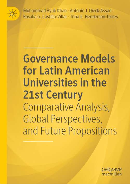Governance Models for Latin American Universities in the 21st Century: Comparative Analysis, Global Perspectives, and Future Propositions