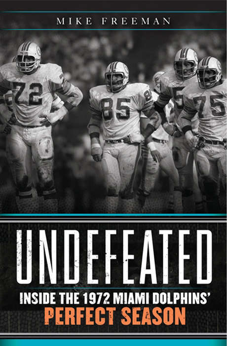 Book cover of Undefeated: Inside the 1972 Miami Dolphins' Perfect Season