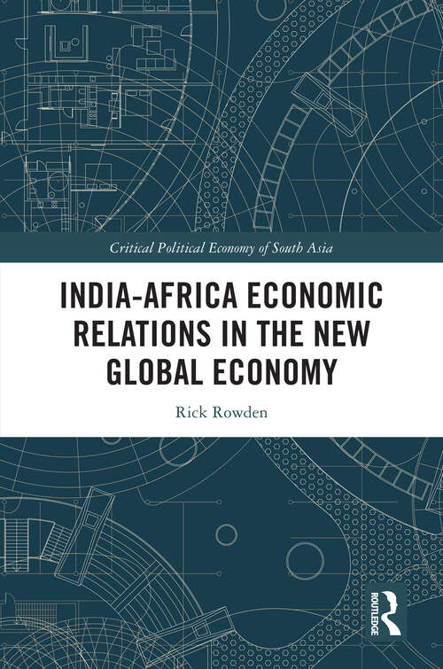 Book cover of India-Africa Economic Relations in the New Global Economy (1) (Critical Political Economy of South Asia)