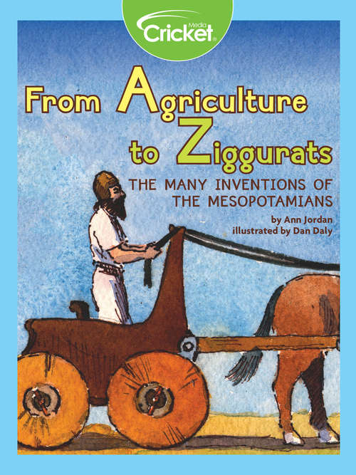 Book cover of From Agriculture to Ziggurats: The Many Inventions of the Mesopotamians