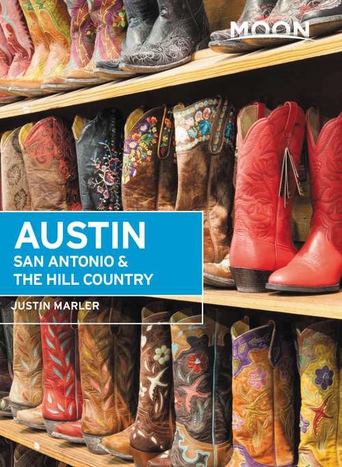 Book cover of Moon Austin, San Antonio & the Hill Country (6) (Travel Guide)