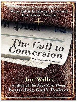 Book cover of The Call to Conversion: Why Faith Is Always Personal But Never Private
