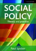 Social Policy 3E: Theory and Practice