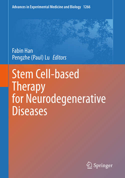 Stem Cell-based Therapy for Neurodegenerative Diseases (Advances in Experimental Medicine and Biology #1266)