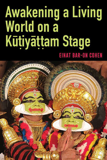 Book cover of Awakening a Living World on a Kūṭiyāṭṭam Stage (SUNY series in Hindu Studies)
