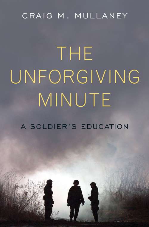 Book cover of The Unforgiving Minute: A Soldier's Education