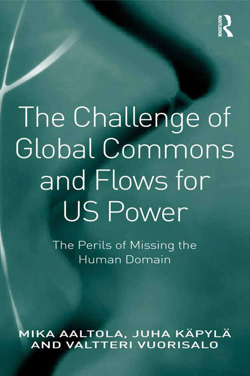 Book cover of The Challenge of Global Commons and Flows for US Power: The Perils of Missing the Human Domain
