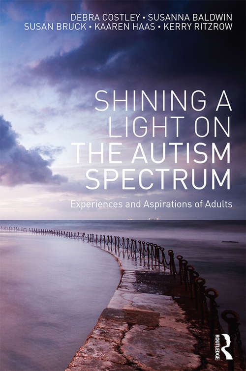 Shining a Light on the Autism Spectrum: Experiences and Aspirations of Adults