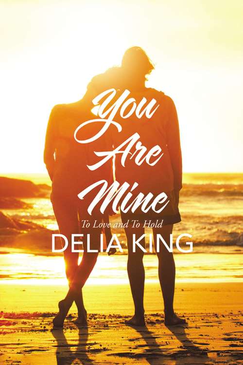 Book cover of You are Mine: To Love and To Hold