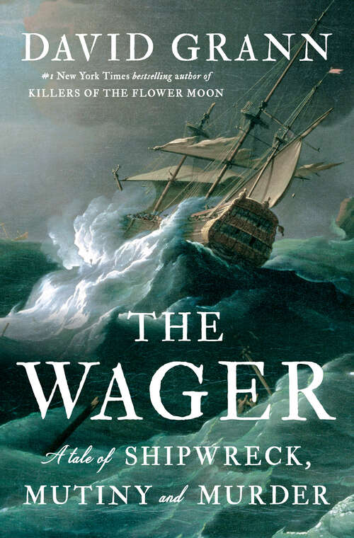 Book cover of The Wager: A Tale of Shipwreck, Mutiny and Murder