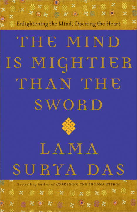 Book cover of The Mind is Mightier than the Sword: Enlightening the Mind, Opening the Heart