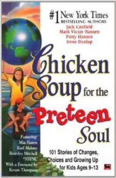 Book cover of Chicken Soup for the Preteen Soul: 101 Stories of Changes, Choices and Growing Up for Kids Ages 9-13