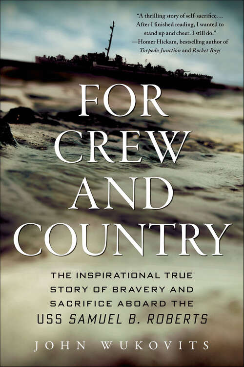 Book cover of For Crew and Country: The Inspirational True Story of Bravery and Sacrifice Aboard the USS Samuel B. Roberts