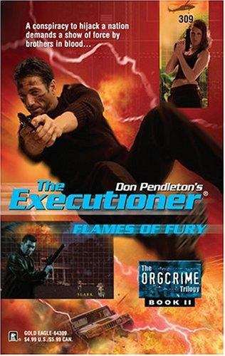 Flames of Fury (Executioner #309, Org Crime Trilogy, Book II)