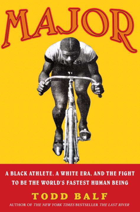 Book cover of Major: A Black Athlete, a White Era, and the Fight to Be the World's Fastest Human Being