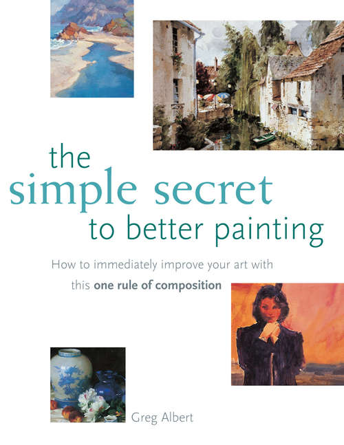 Book cover of The Simple Secret to Better Painting