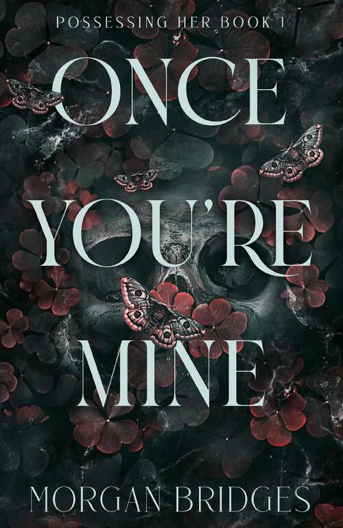 Book cover of Once You're Mine: The viral dark stalker romance everyone is talking about!