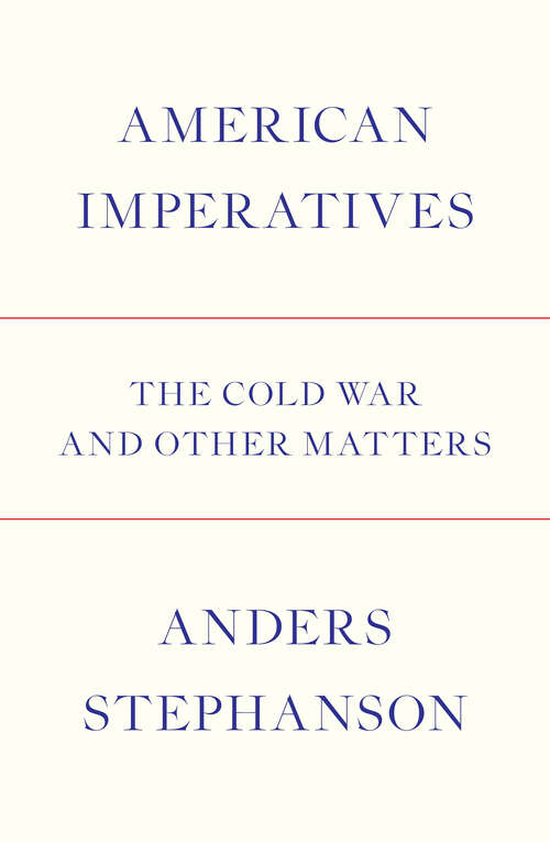 Book cover of American Imperatives: The Cold War Reconsidered