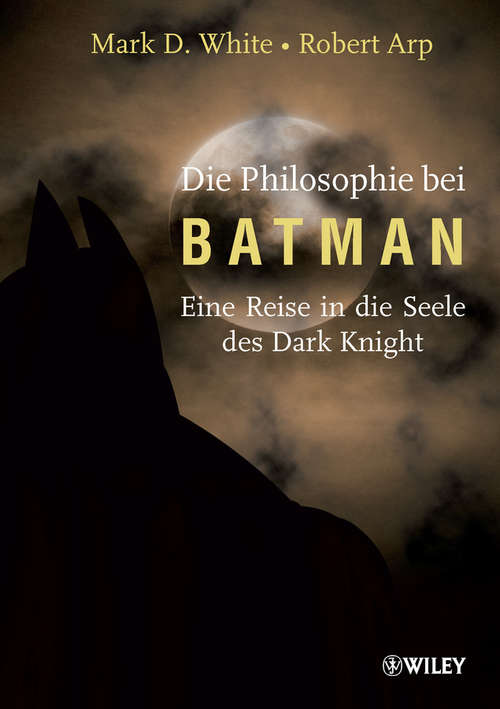 Die Philosophie bei Batman: Eine Reise in die Seele des Dark Knight