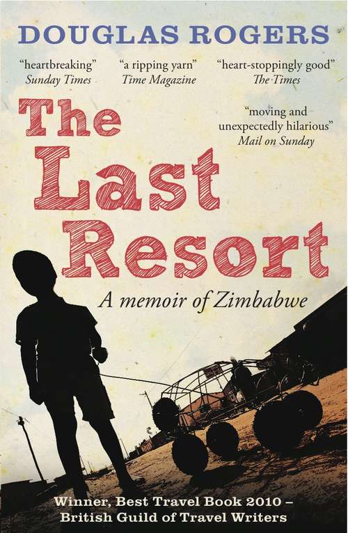 Book cover of The Last Resort: A Memoir Of Zimbabwe