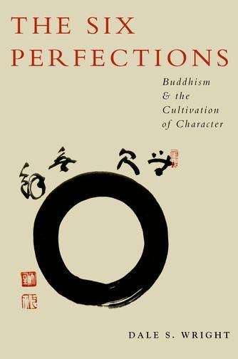 Book cover of The Six Perfections: Buddhism and the Cultivation of Character