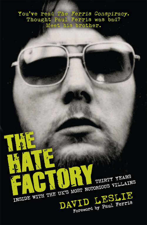 Book cover of The Hate Factory: Thirty Years Inside with the UK's Most Notorious Villains
