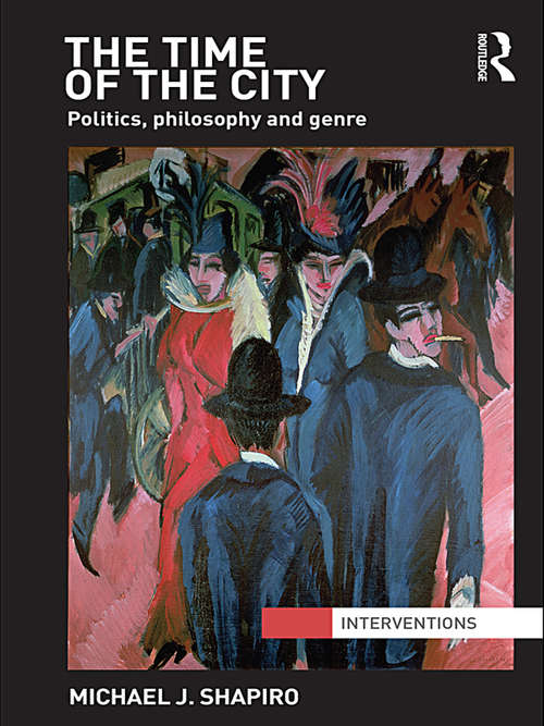 The Time of the City: Politics, philosophy and genre (Interventions)