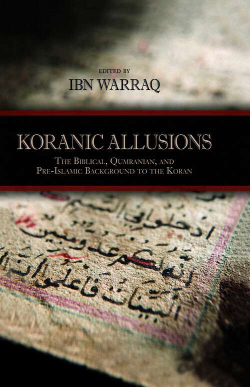 Book cover of Koranic Allusions: The Biblical, Qumranian, and Pre-Islamic Background to the Koran