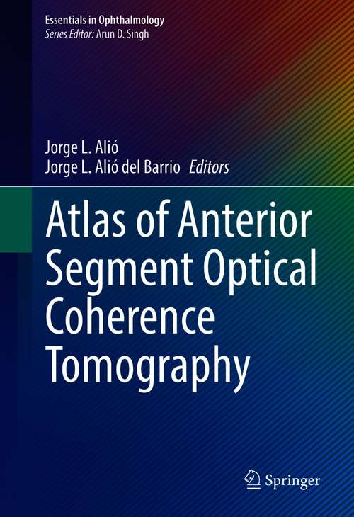 Atlas of Anterior Segment Optical Coherence Tomography (Essentials in Ophthalmology)