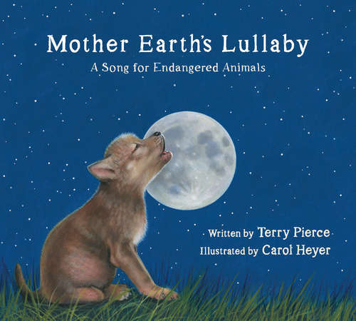 Mother Earth's Lullaby: A Song For Endangered Animals (Tilbury House Nature Book #0)