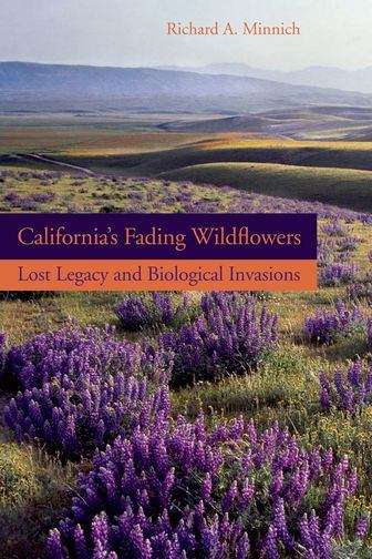 Book cover of California's Fading Wildflowers: Lost Legacy and Biological Invasions