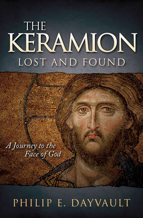 Book cover of The Keramion, Lost and Found: A Journey to the Face of God