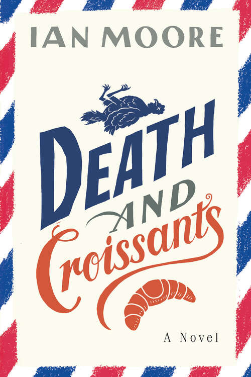 Death and Croissants: A Novel