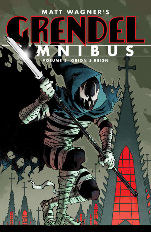 Book cover of Grendel Omnibus Volume 3: Orion's Reign (Second Edition)