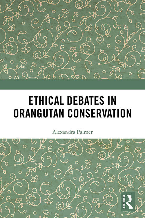 Book cover of Ethical Debates in Orangutan Conservation