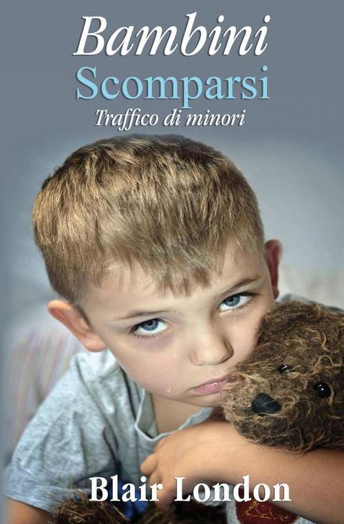 Book cover of Bambini Scomparsi: traffico di minori