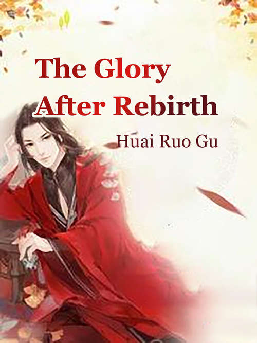 Book cover of Rebirth of Glory: Volume 6 (Volume 6 #6)
