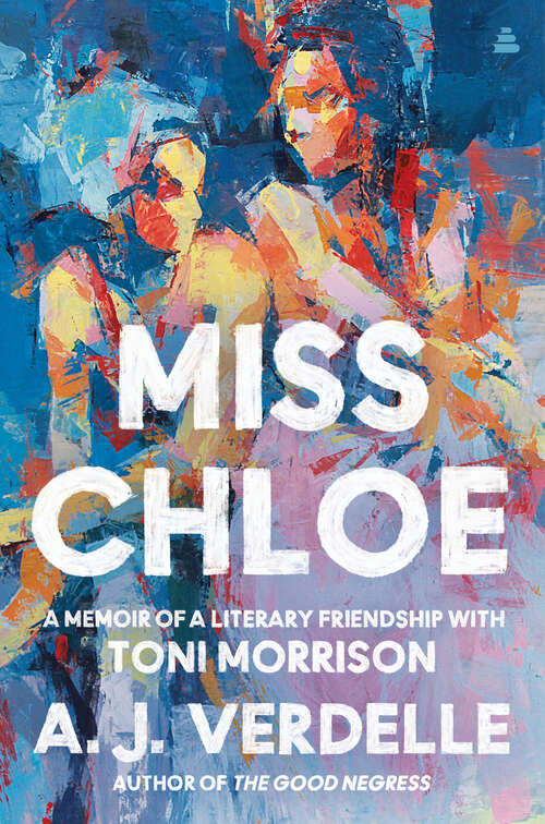 Book cover of Miss Chloe: A Memoir of a Literary Friendship with Toni Morrison