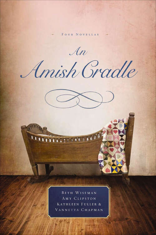Book cover of An Amish Cradle: Four Novellas