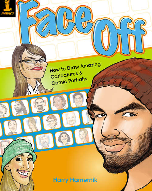 Book cover of Face Off: How to Draw Amazing Caricatures & Comic Portraits