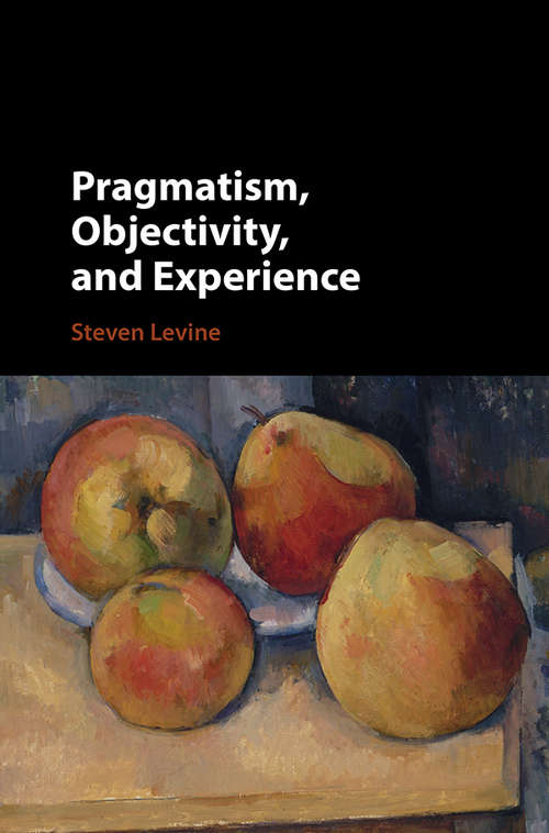 Book cover of Pragmatism, Objectivity, and Experience