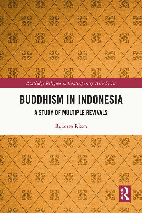 Book cover of Buddhism in Indonesia: A Study of Multiple Revivals (ISSN)