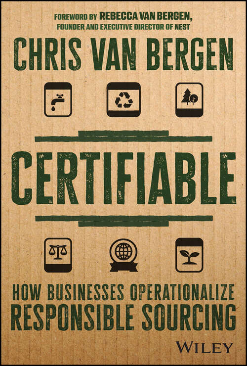 Book cover of Certifiable: How Businesses Operationalize Responsible Sourcing